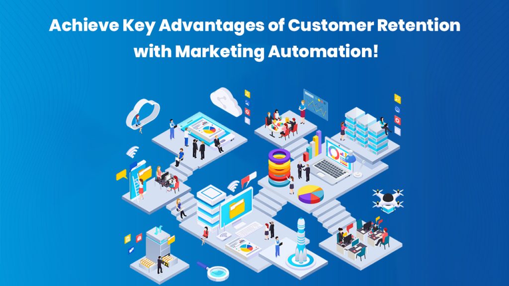 Benefits of using Marketing Automation for Customer Retention