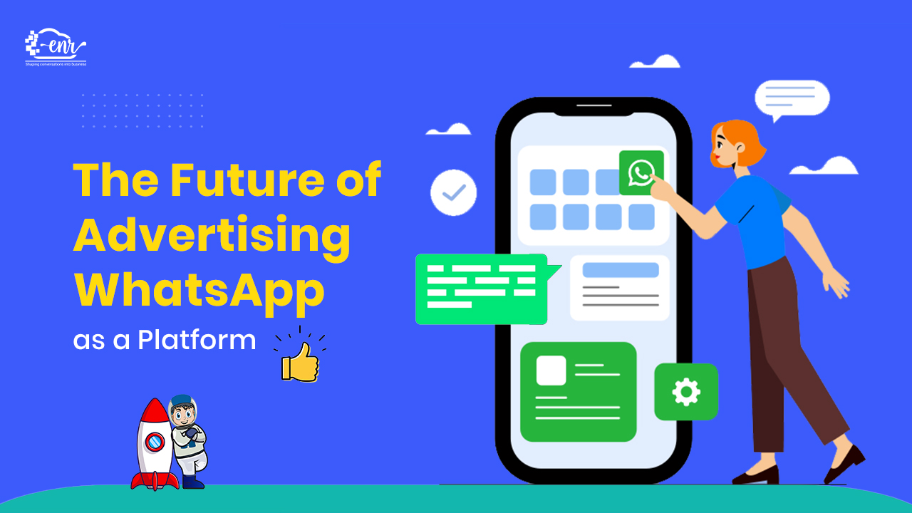 The Future of Advertising: WhatsApp as a Platform