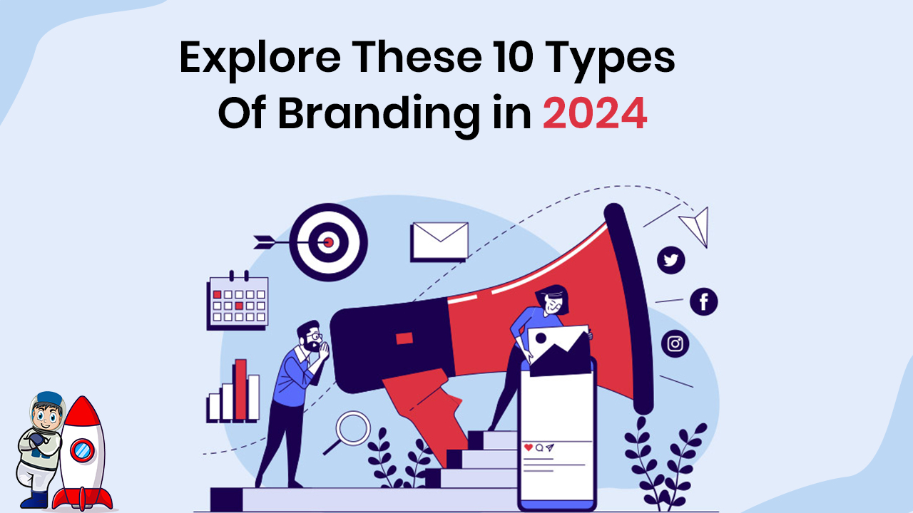 Explore These 10 Types of Branding in 2024