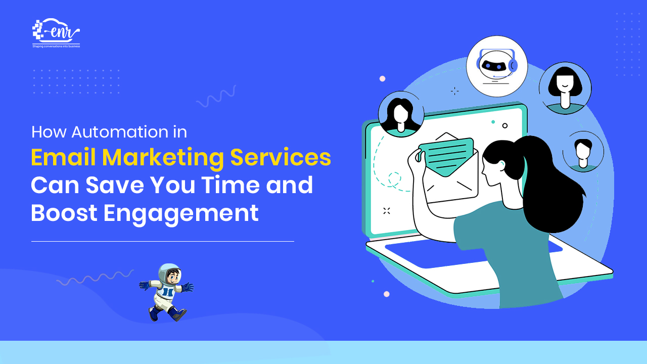 How Automation in Email Marketing Services Can Save You Time and Boost Engagement
