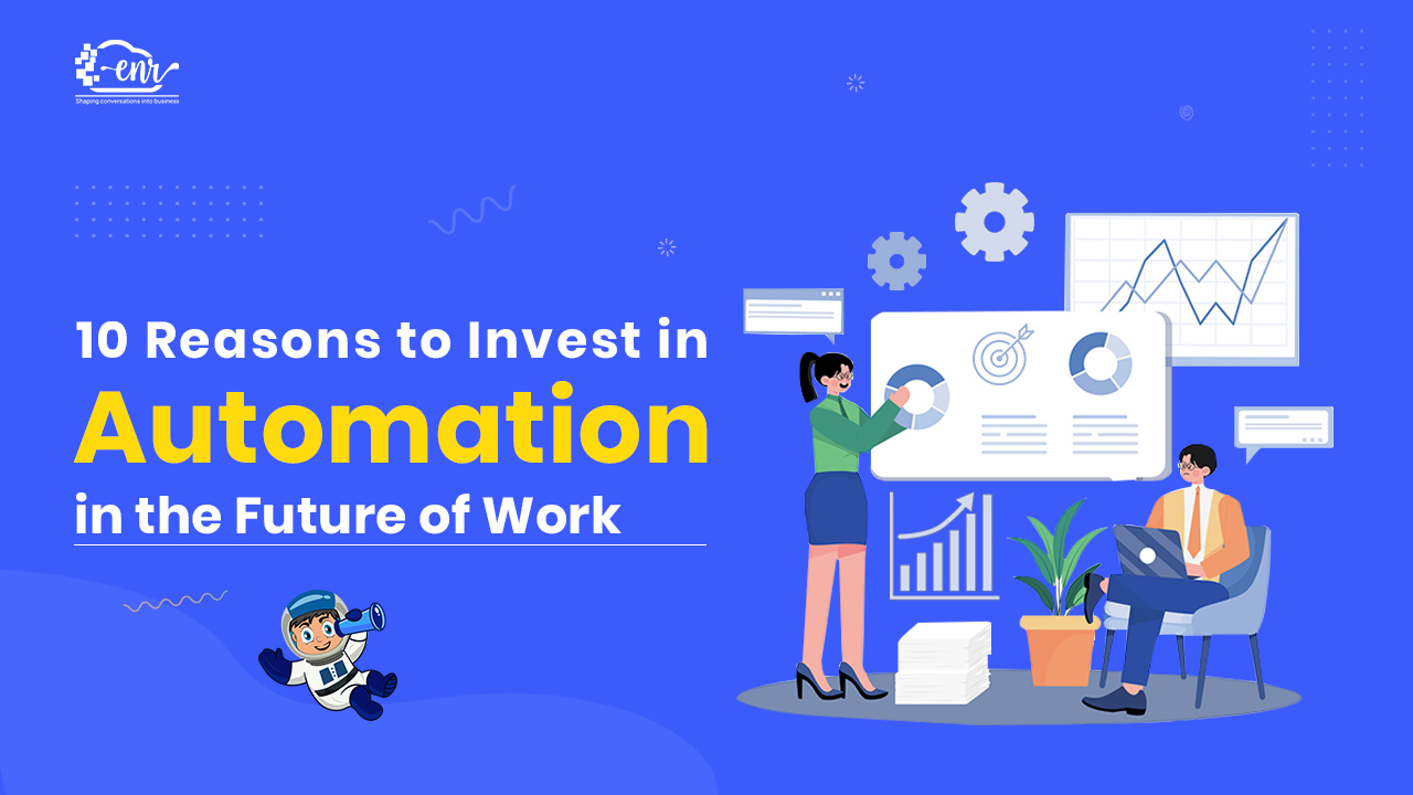 10 Reasons to Invest in Automation in the Future of Work