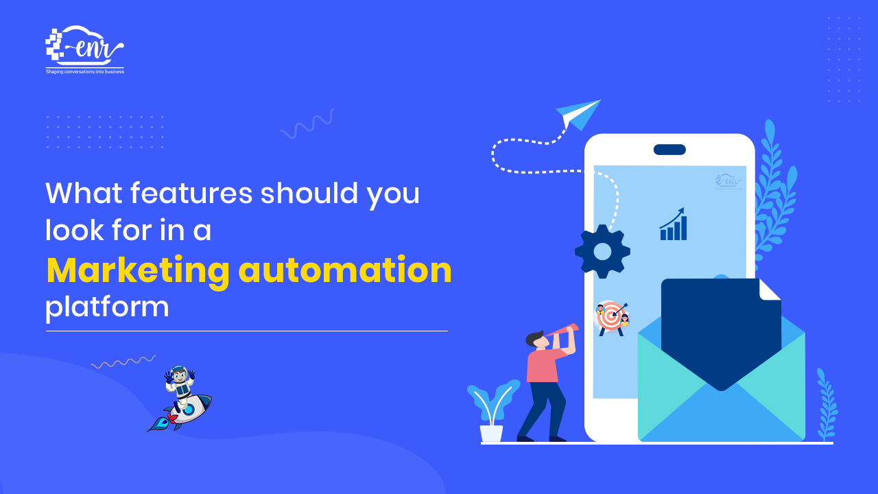 What features should you look for in a marketing automation platform
