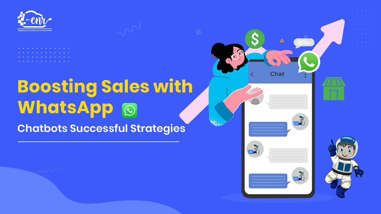 Boosting Sales with WhatsApp Chatbots: Successful Strategies