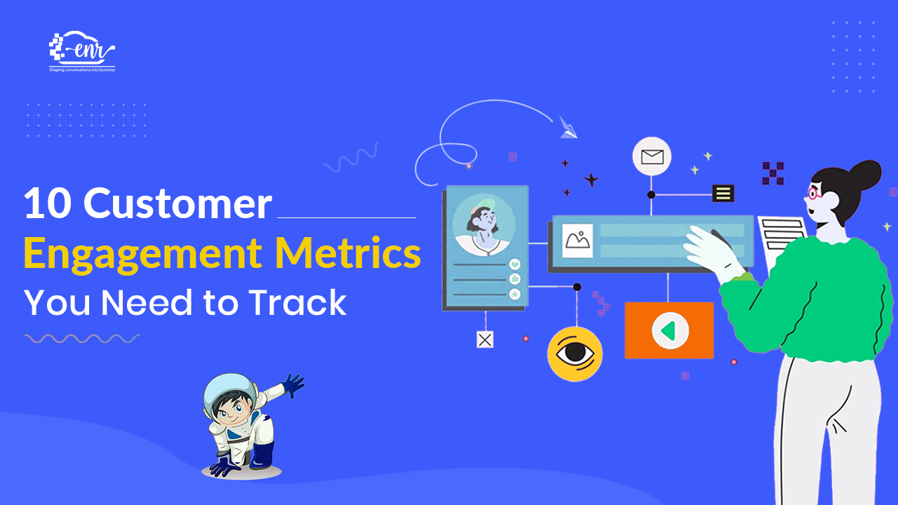 10 Customer Engagement Metrics You Need to Track
