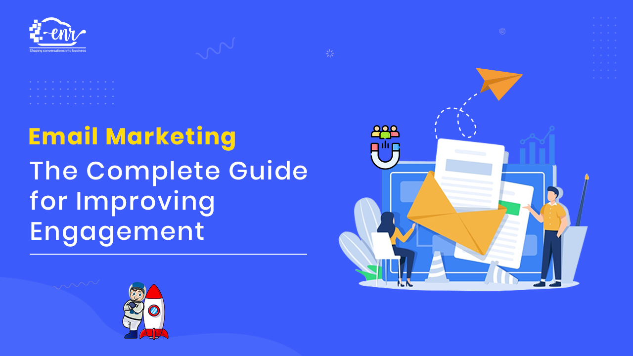 Email Marketing: The Complete Guide for Improving Engagement
