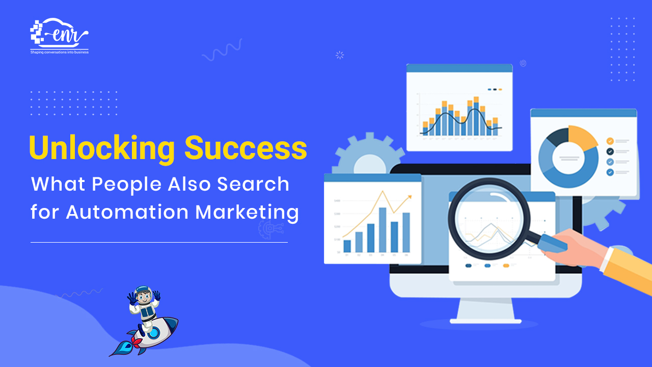 Unlocking Success: What People Also Search for Automation Marketing?