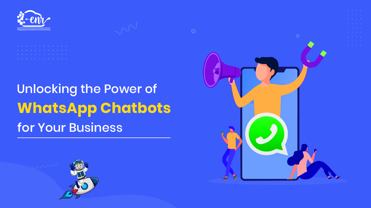 Unlocking the Power of WhatsApp Chatbot for Your Business
