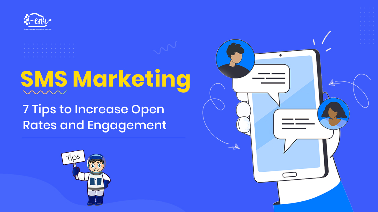 SMS Marketing: 7 Tips to Increase Open Rates and Engagement
