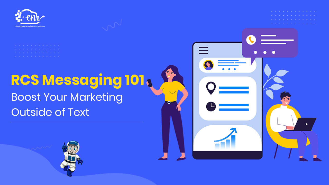 RCS Messaging 101: Boost Your Marketing Outside of Text