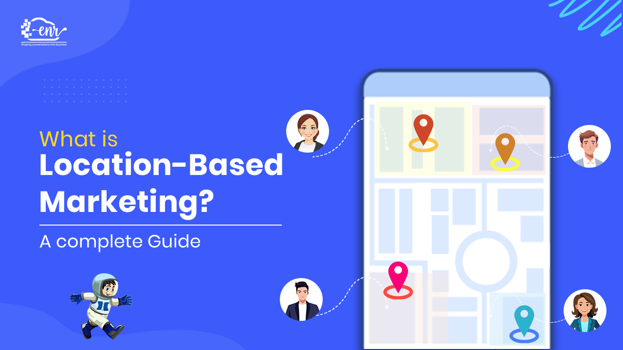 What is Location-Based Marketing? A Complete Guide  
