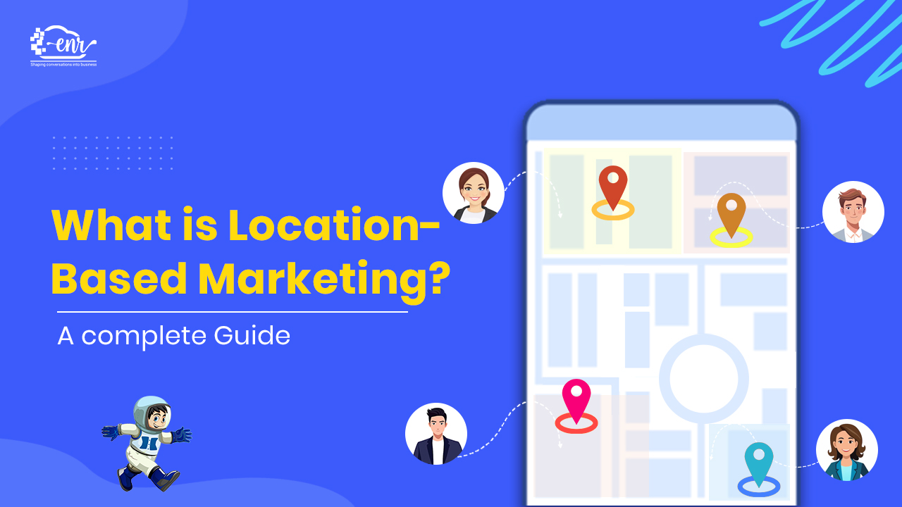 What is Location-Based Marketing? A Complete Guide