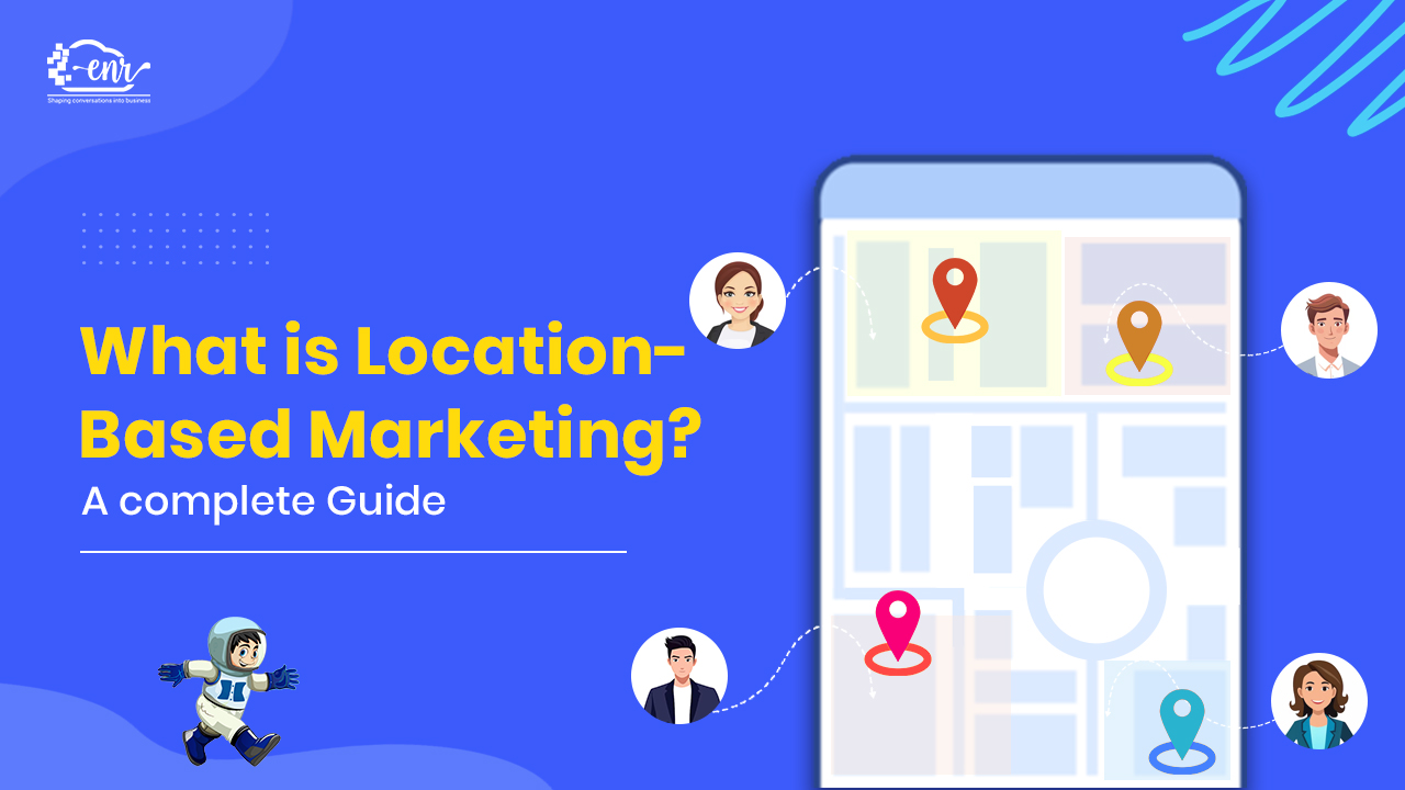 What is Location-Based Marketing? A Complete Guide