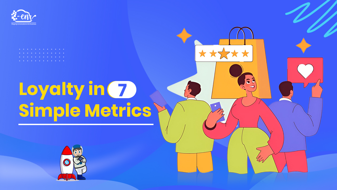 How To Measure Customer Loyalty: 7 Important Metrics