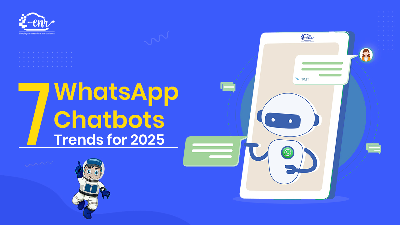 7 Trends Shaping the Future of WhatsApp Chatbots by 2025